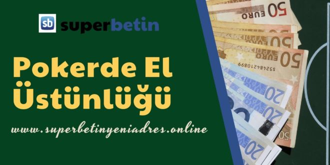 Pokerde El Üstünlüğü