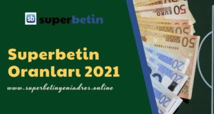 Superbetin Oranları 2021