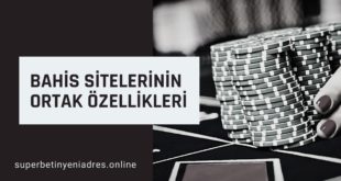 Bahis Sitelerinin Ortak Özellikleri